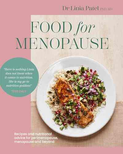 Food for Menopause: nutritional recipes for perimenopause and menopause health.