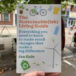 ‘The Sustainable(ish) Living Guide’ by Jen Gale book cover with eco-friendly illustrations and text emphasizing small changes for a big difference.