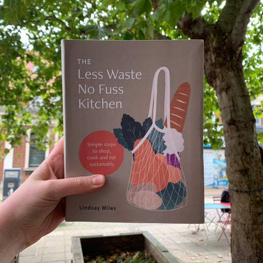 ‘Less Waste, No Fuss Kitchen’ by Lindsay Miles