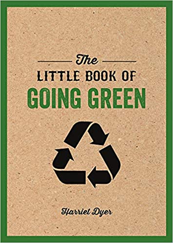 ‘The Little Book of Going Green’ by Harriet Dyer
