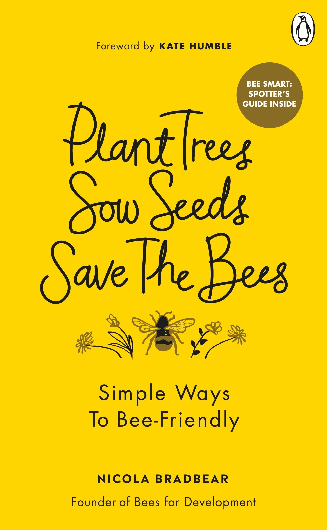 'Plant Trees, Sow Seeds, Save the Bees' by Nicola Bradbear
